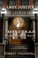 Lady Justice Takes a C.R.A.P.: City Retiree Action Patrol