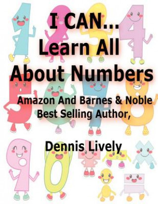 I CAN...Learn All About Numbers!