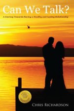 Can We Talk?: A Journey Towards Having a Healthy and Lasting Relationship