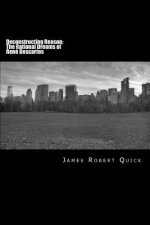 Deconstructing Reason: The Rational Dreams of René Descartes