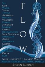 Flow: An Illuminated Training Manual: How to Thrive in Love, Work, and Play