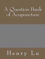 A Question Bank of Acupuncture