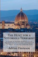 The Hunt for a Notorious Terrorist: A Group of Suicide Bombers on the Loose