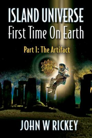 Island Universe, First Time On Earth: Part One: The Artifact