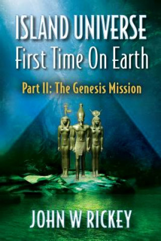 Island Universe, First Time On Earth: Part Two: The Genesis Mission