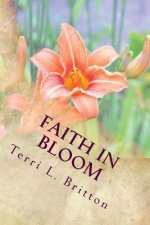 Faith In Bloom: Scriptures To Water Your Soul