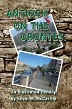Antioch on the Orontes: An Illustrated History