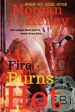 Fire Burns Hot: An FBI RomanceThriller