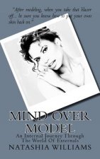 Mind Over Model: An Internal Journey Through The World Of Externals