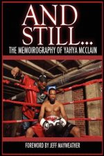 And Still...: The Memoirography of Yahya McClain