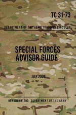 TC 31-73 Special Forces Advisor Guide: July 2008