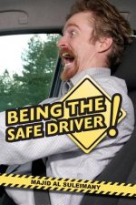 Being The Safe Driver!: Behind The Wheel! The New Road Safety Novel!