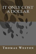 It Only Cost a Dollar