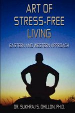 Art of Stress-free Living: Eastern and Western Approach