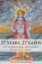 27 Stars, 27 Gods: The Astrological Mythology of Ancient India