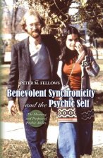 Benevolent Synchronicity and the Psychic Self: The Meaning and Purpose of Psychic Ability