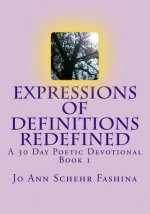 Expressions of Definitions Redefined: A 30 Day Poetic Devotional