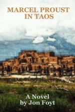 Marcel Proust in Taos: In Search of Times Past
