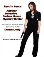 Rest In Peace: Another Detective Carissa Munoz Mystery Thriller