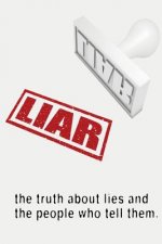 Liar: The Truth About Lies and the People Who Tell Them
