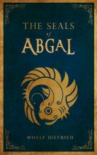 The Seals of Abgal: A Guardians of the Seals Tale