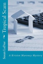 Tropical Scam: A Kristen Maroney Mystery (#4)