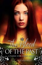 The Blood of the Past: A Faerie Star Fables Novel