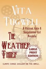 The Weather Thief: A Petticoat Katie & Sledgehammer Girl Novelette