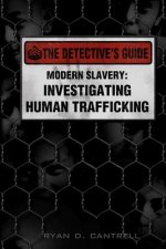 Modern Slavery: Investigating Human Trafficking