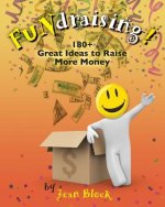 FUNdraising!: 180+ Great Ideas to Raise More Money