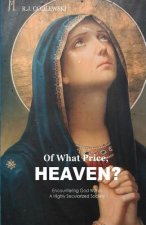 Of What Price, Heaven?: Encountering God Within a Highly Secularized Society