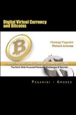 Digital Virtual Currency and Bitcoins: The Dark Web Financial Markets - Exchanges & Secrets