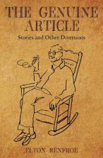 The Genuine Article: Stories and Other Diversions