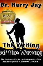 The Writing of the Wrong: The sequel novel to the action adventure novel 