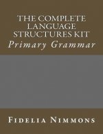 The Complete Language Structures Kit: Primary Grammar