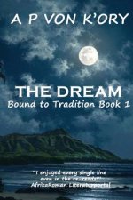 Bound To Tradition: The Dream