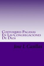 Costumbres Paganas En Las Congregaciones De Dios