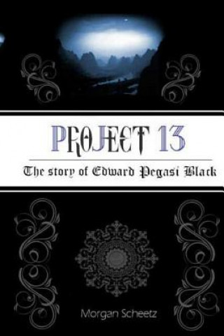 Project 13: The Story of Edward Pegasi Black