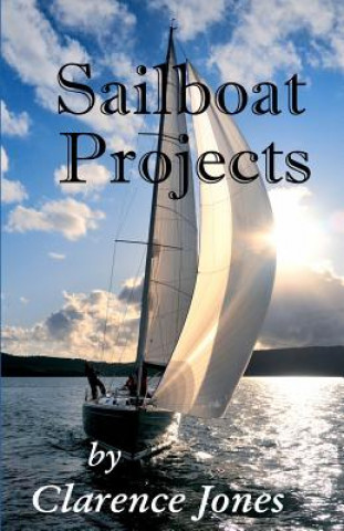 Sailboat Projects: Clever Ideas and How to Make Them - For a Pittance