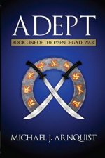 Adept: The Essence Gate War, Book 1