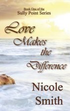 Love Makes the Difference: Book One of the Sully Point series
