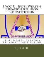 THE CONSTITUTION, of Ipoti Wealth Creation Reunion: THE CONSTITUTION, of Ipoti Wealth Creation Reunion