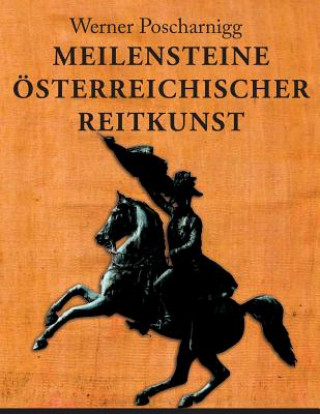 Meilensteine österreichischer Reitkunst: Eine europäische Kulturgeschichte