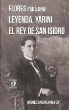 Flores Para Una Leyenda: Yarini, El Rey de San Isidro