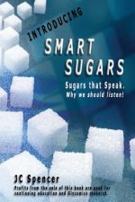 Introducing Smart Sugars: Sugars that Speak. Why we should listen!