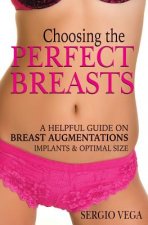 Choosing the Perfect Breasts: A helpful guide on Breast Augmentations, Implants & Optimal Size.