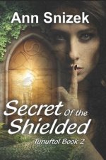 Secret of the Shielded: Tunuftol Book 2