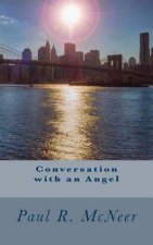 Conversation with an Angel: Conversation with an Angel