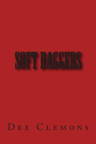 Soft Daggers