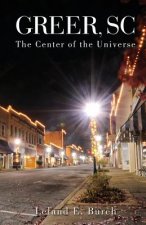 Greer SC: -the Center of the Universe